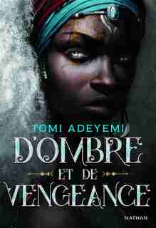 Children of blood and bone Tome 2 D'ombre et de vengeance de Tomi Adeyemi