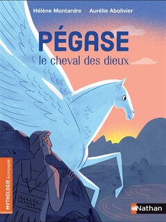 Front cover_Pégase, le cheval des dieux