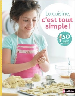 Front cover_La cuisine, c'est tout simple ! : 50 super recettes