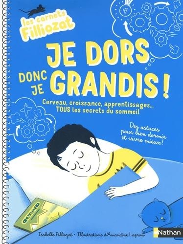 Front cover_Je dors donc je grandis ! : cerveau, croissance, apprentissages... tous les secrets du sommeil : des astuces pour bien dormir et vivre mieux !