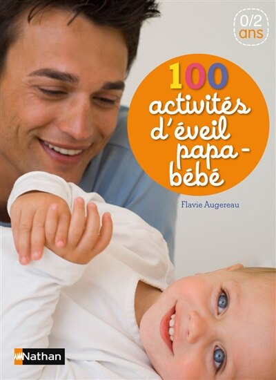 Couverture_100 activités d'éveil papa-bébé