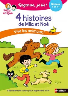 Front cover_4 histoires de Mila et Noé : vive les animaux ! : niveaux 1 et 1+
