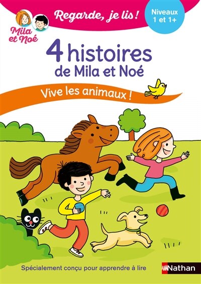 Front cover_4 histoires de Mila et Noé : vive les animaux ! : niveaux 1 et 1+