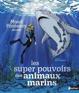 Front cover_Maud Fontenoy raconte les super-pouvoirs des animaux marins