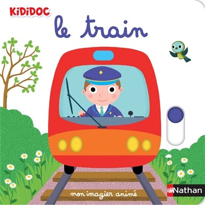 Le train: mon imagier animé