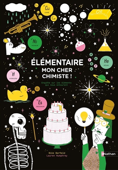 Couverture_Elémentaire mon cher chimiste ! : enquête sur les éléments qui nous entourent