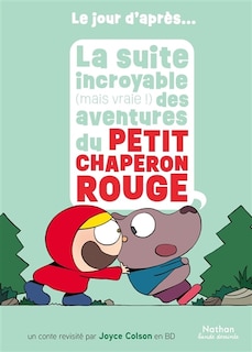 Front cover_La suite incroyable (mais vraie !) des aventures du Petit Chaperon rouge