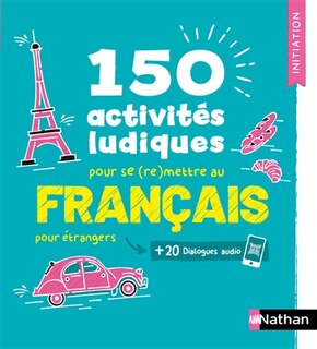 Couverture_150 activités ludiques pour se (re)mettre au français : pour étrangers