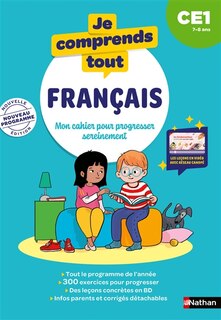 Front cover_Je comprends tout ! Français : mon cahier pour progresser sereinement : CE1, 7-8 ans, nouveau programme