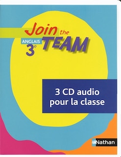Join the team 3e: 3e CD audio pour la classe (2009)