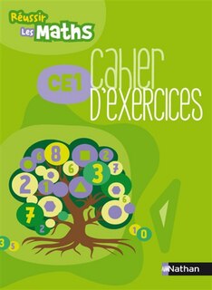 Réussir les maths, CE1: cahier d'exercices