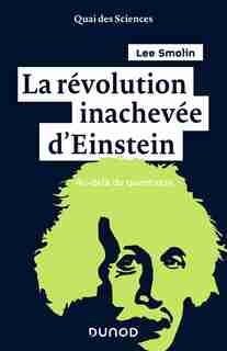 LA RÉVOLUTION INACHEVÉE D'EINSTEIN by Lee Smolin