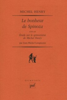Couverture_Le bonheur de Spinoza ; Etude sur le spinozisme de Michel Henry