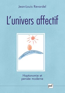 Front cover_L'univers affectif : haptonomie et pensée moderne