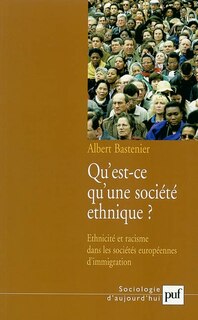 Couverture_Qu'est-ce qu'une société ethnique ? : ethnicité et racisme dans les sociétés européennes d'immigration