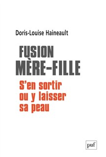 Front cover_Fusion mère-fille : s'en sortir ou y laisser sa peau
