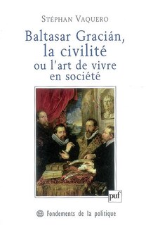 Front cover_Baltasar Gracian, la civilité ou l'art de vivre en société