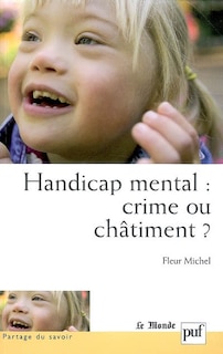 Couverture_Handicap mental, crime ou châtiment ?