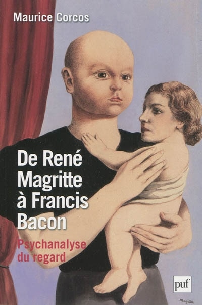 De René Magritte à Francis Bacon: psychanalyse du regard
