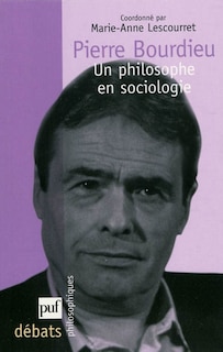 Couverture_Pierre Bourdieu, un philosophe en sociologie