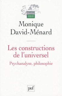 Couverture_Les constructions de l'universel : psychanalyse, philosophie