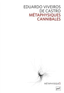 Front cover_Métaphysiques cannibales : lignes d'anthropologie post-structurale