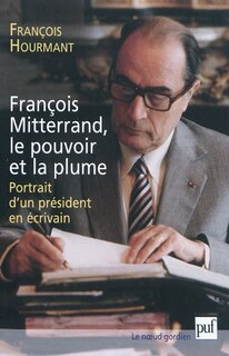 Front cover_François Mitterrand, le pouvoir et la plume