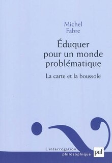 Front cover_Eduquer pour un monde problématique : la carte et la boussole
