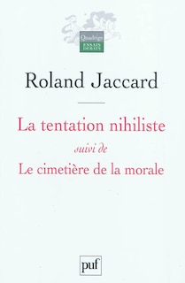 Couverture_La tentation nihiliste ; Le cimetière de la morale