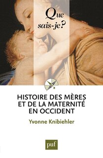 Front cover_Histoire des mères et de la maternité en Occident