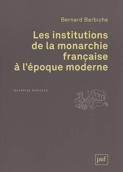 Front cover_Les institutions de la monarchie française à l'époque moderne