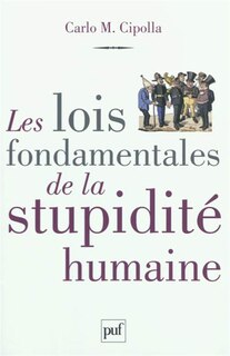 Les lois fondamentales de la stupidité humaine