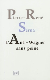 L' anti-Wagner sans peine