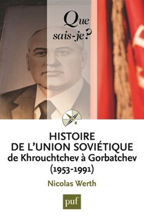 Couverture_Histoire de l'Union soviétique de Khrouchtchev à Gorbatchev, 1953-1991