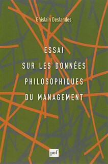 Essai sur les données philosophiques du management