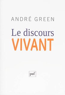 Couverture_Le discours vivant : la conception psychanalytique de l'affect
