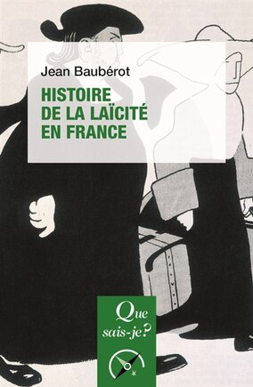 Histoire de la laïcité en France [nouvelle édition]