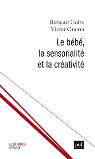 Couverture_Le bébé, la sensorialité et la créativité