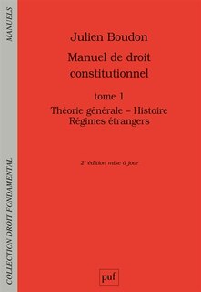 Couverture_Manuel de droit constitutionnel, Vol. 1. Théorie générale, histoire, régimes étrangers
