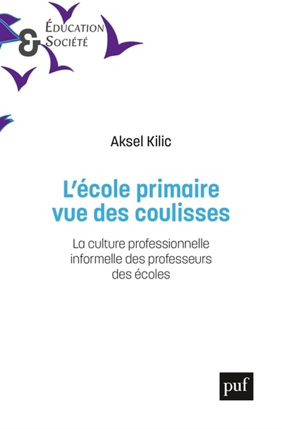 Front cover_L'école primaire vue des coulisses : la culture professionnelle informelle des professeurs des écoles