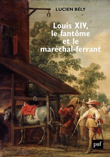 Front cover_Louis XIV, le fantôme et le maréchal-ferrant