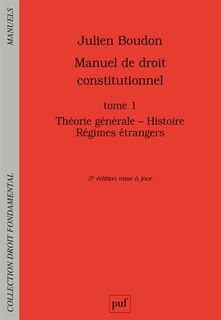 Front cover_Manuel de droit constitutionnel, Vol. 1. Théorie générale, histoire, régimes étrangers