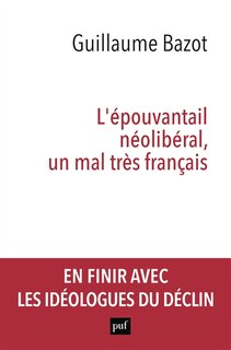 Couverture_L' épouvantail néolibéral, un mal très français