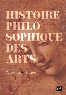 Front cover_Histoire philosophique des arts : oeuvres, concepts, théories