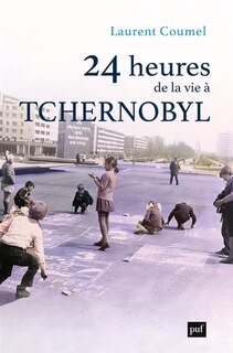 Front cover_24 heures de la vie à Tchernobyl