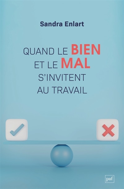 Quand le bien et le mal s'invitent au travail: étude sur les discours moraux et sur l'entreprise