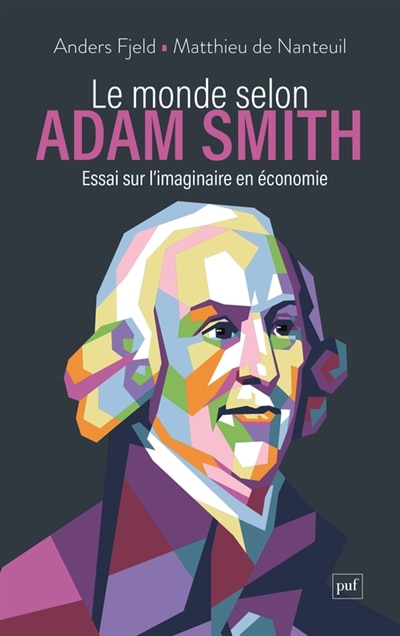 Couverture_Le monde selon Adam Smith : essai sur l'imaginaire en économie