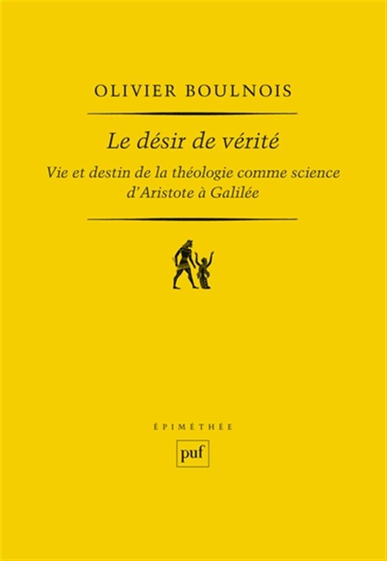 Front cover_Le désir de vérité : vie et destin de la théologie comme science d'Aristote à Galilée