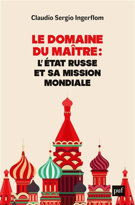 Couverture_Le domaine du maître : l'Etat russe et sa mission mondiale