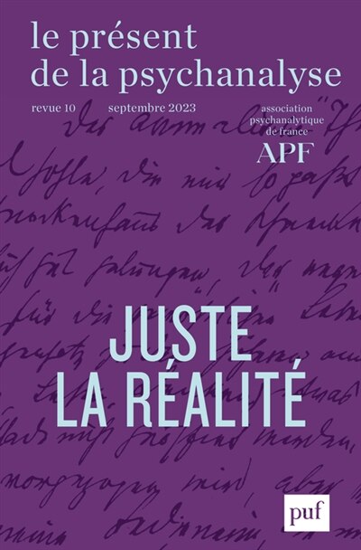 Front cover_Le présent de la psychanalyse, n°10. Juste la réalité...